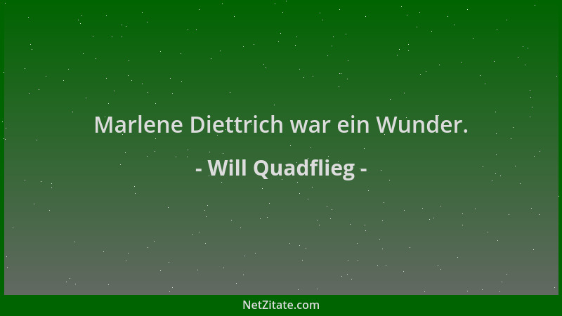 Will Quadflieg - Marlene Diettrich war ein Wunder....
