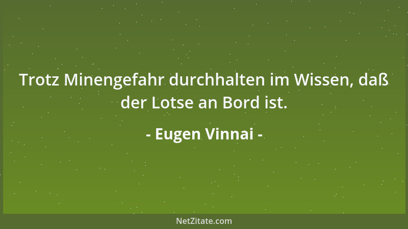 Eugen Vinnai - Trotz Minengefahr durchhalten im Wissen, daß der Lotse an Bord ist....