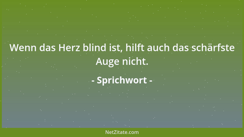 Sprichwort - Ein Kind weiß, wer es streichelt; es weiß nicht, wer es liebt....