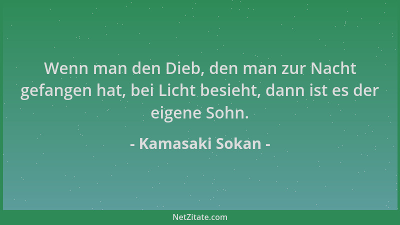 Kamasaki Sokan - Wenn man den Dieb, den man zur Nacht gefangen hat, bei Licht besieht, dann ist es der eigene Sohn....