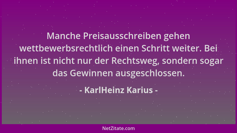 KarlHeinz Karius - Manche Preisausschreiben gehen wettbewerbsrechtlich einen Schritt weiter. Bei ihnen ist nicht nur der Re...