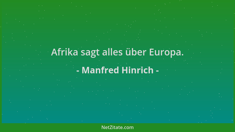 Manfred Hinrich - Afrika sagt alles über Europa....