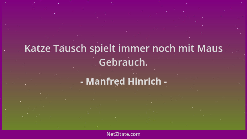 Manfred Hinrich - Katze Tausch spielt immer noch mit Maus Gebrauch....