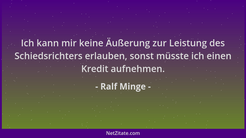 Ralf Minge - Ich kann mir keine Äußerung zur Leistung des Schiedsrichters erlauben, sonst müsste ich einen Kredit aufnehmen...