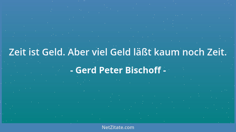 Gerd Peter Bischoff - Weisheit ist wie ein großer Ozean der Wahrheit. Alles fließt zu ihm hin, und er ist nach allen Seiten...