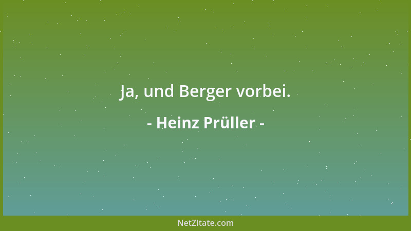 Heinz Prüller - Ja, und Berger vorbei....