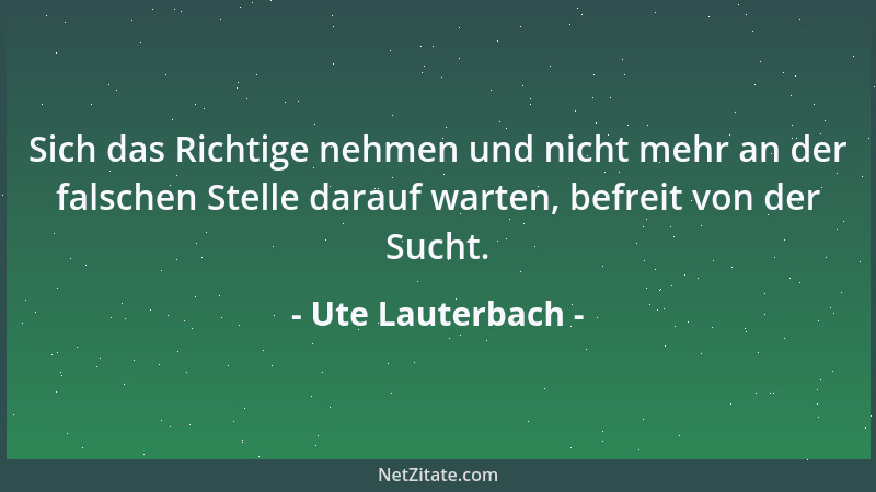 Ute Lauterbach - Je höher das Podest, desto schmerzlicher der Absturz....