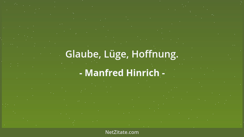 Manfred Hinrich - Glaube, Lüge, Hoffnung....