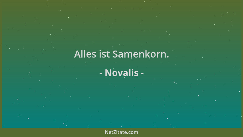 Novalis - Alles ist Samenkorn....