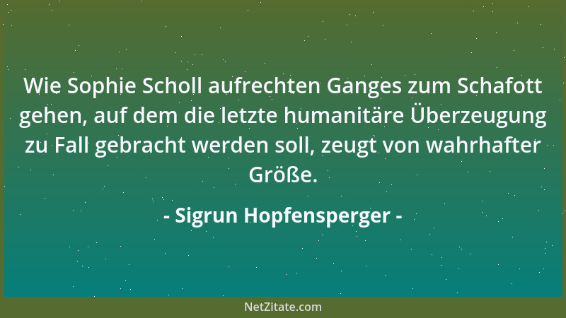 Sigrun Hopfensperger - Glück resultiert aus einer Vielzahl von Glücksmomenten, die wir uns durch täglich praktizierte Leben...