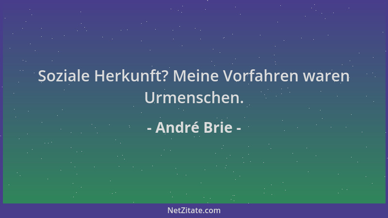 André Brie - Soziale Herkunft? Meine Vorfahren waren Urmenschen....