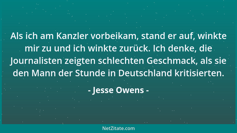 Jesse Owens - Als ich am Kanzler vorbeikam, stand er auf, winkte mir zu und ich winkte zurück. Ich denke, die Journalisten...
