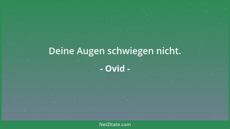 Ovid - Deine Augen schwiegen nicht....