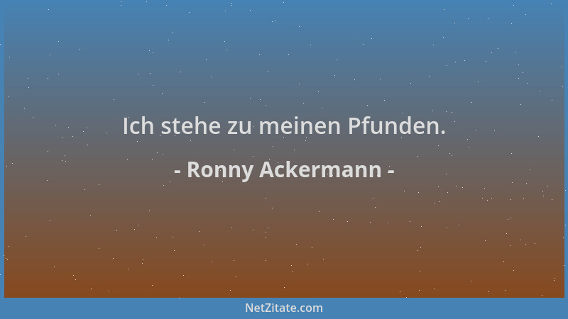 Ronny Ackermann - Ich stehe zu meinen Pfunden....