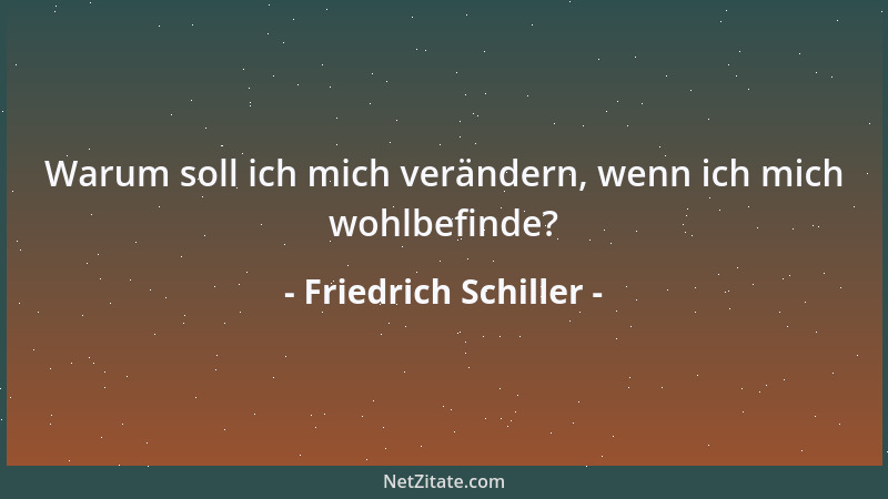 Friedrich Schiller - Was sein muß, das geschehe, doch nicht darüber!...