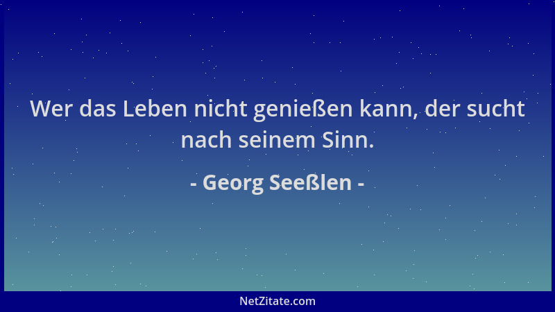 Georg Seeßlen - Wer das Leben nicht genießen kann, der sucht nach seinem Sinn....