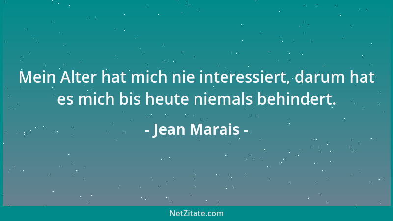 Jean Marais - Mein Alter hat mich nie interessiert, darum hat es mich bis heute niemals behindert....