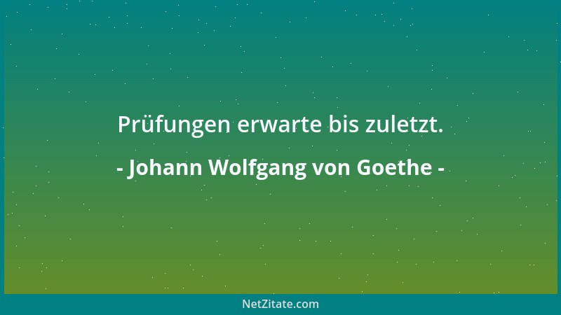 Johann Wolfgang von Goethe - Die Männer wissen gar viel, wenn sie etwas finden können, was uns, wenigstens dem Scheine nach...