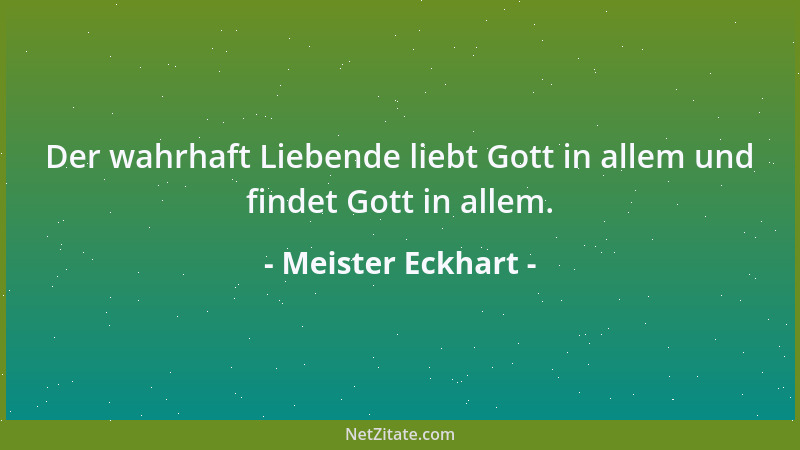 Meister Eckhart - Je mehr gebunden, um so mehr befreit....