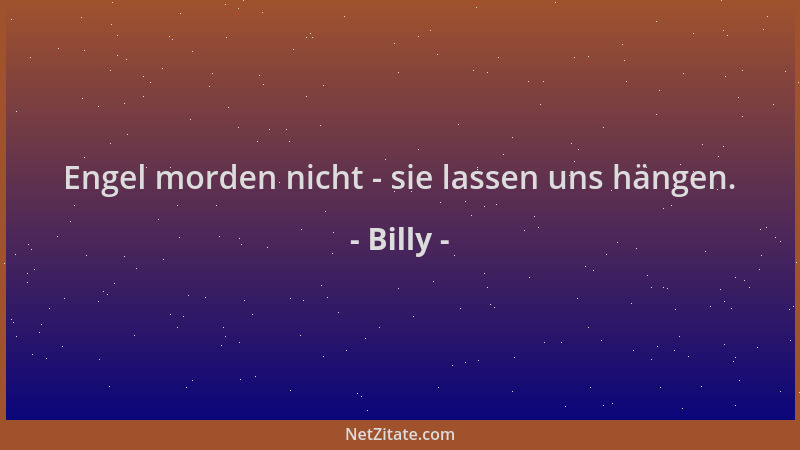 Billy - Engel morden nicht - sie lassen uns hängen....