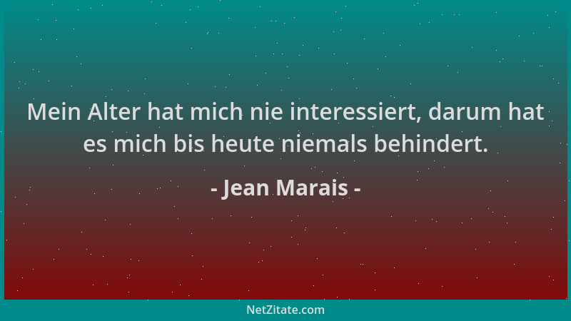 Jean Marais - Mein Alter hat mich nie interessiert, darum hat es mich bis heute niemals behindert....