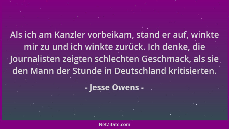 Jesse Owens - Als ich am Kanzler vorbeikam, stand er auf, winkte mir zu und ich winkte zurück. Ich denke, die Journalisten...