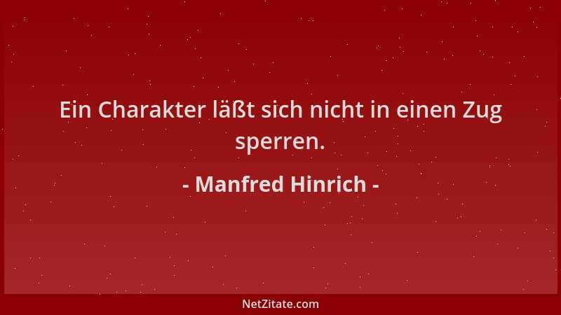 Manfred Hinrich - Ein Charakter läßt sich nicht in einen Zug sperren....