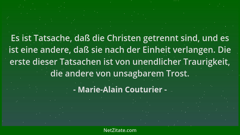 Marie-Alain Couturier - Es ist Tatsache, daß die Christen getrennt sind, und es ist eine andere, daß sie nach der Einheit v...