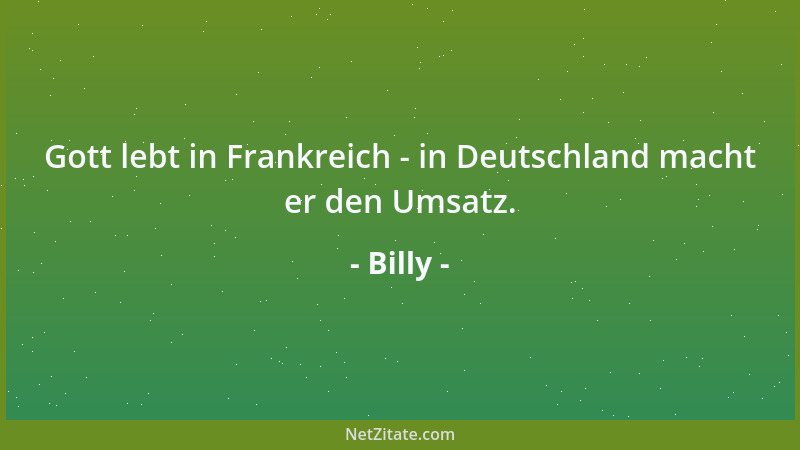 Billy - Wir rühmen uns zwar, modern und allseits kompatibel zu sein, doch in Tat und Wahrheit glauben wir noch immer, das P...