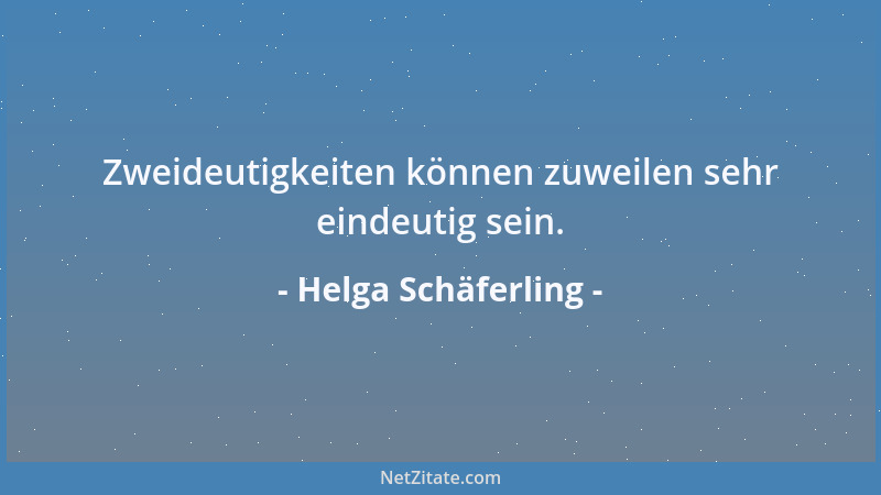 Helga Schäferling - Zweideutigkeiten können zuweilen sehr eindeutig sein....