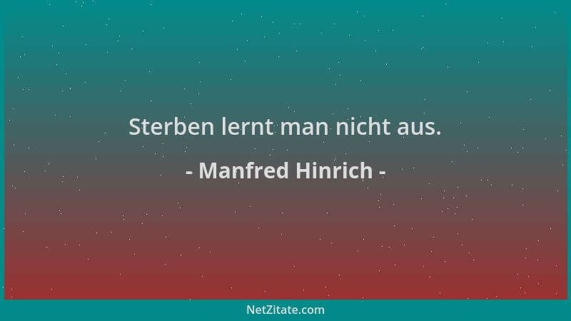 Manfred Hinrich - Sterben lernt man nicht aus....