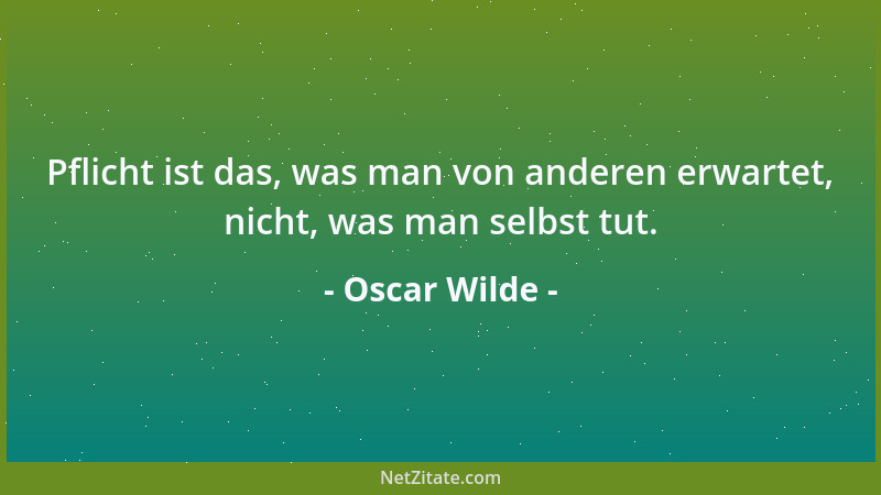 Oscar Wilde - Jeder lebte sein eigenes Leben und zahlte seinen eigenen Preis dafür....