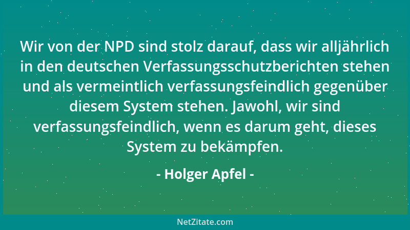 Holger Apfel - Wir von der NPD sind stolz darauf, dass wir alljährlich in den deutschen Verfassungsschutzberichten stehen u...
