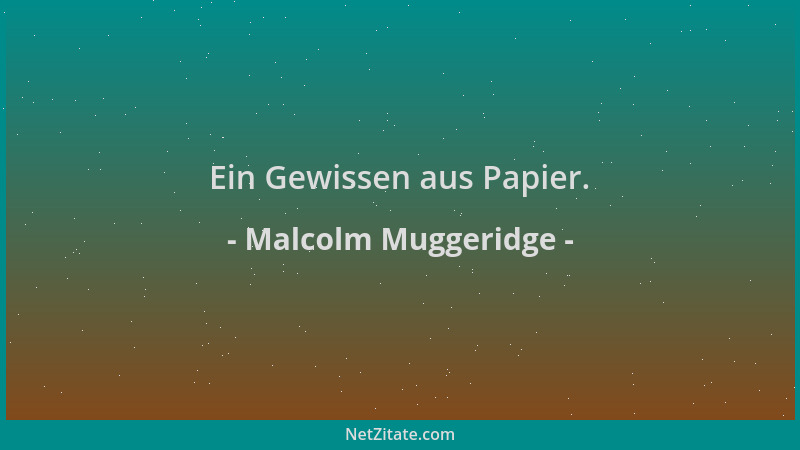 Malcolm Muggeridge - Ein Gewissen aus Papier....