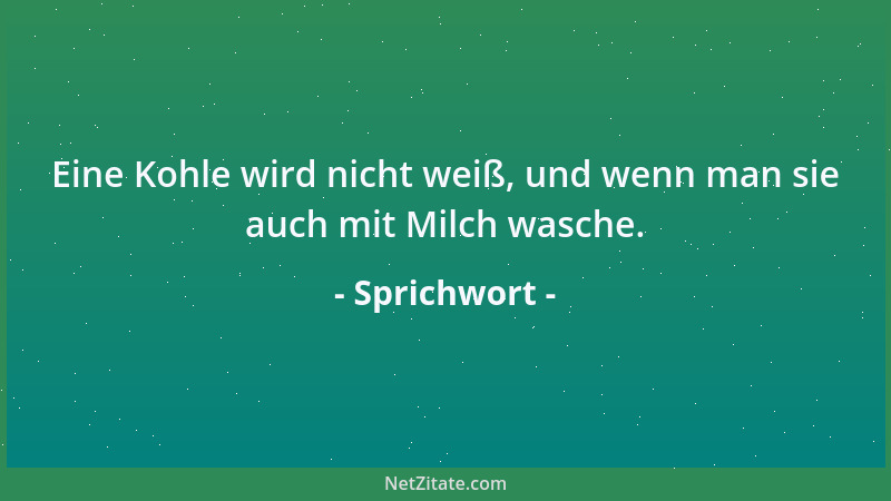 Sprichwort - Vertrau ein Geheimnis einem Stummen, und er wird reden....