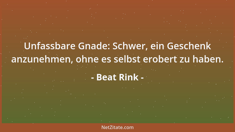 Beat Rink - Leichter, sich jemandem zu verschreiben als zu versprechen....