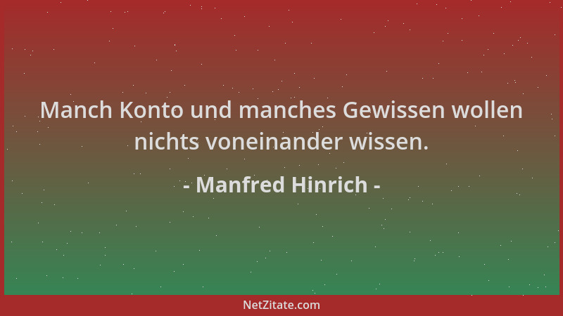 Manfred Hinrich - Manch Konto und manches Gewissen wollen nichts voneinander wissen....