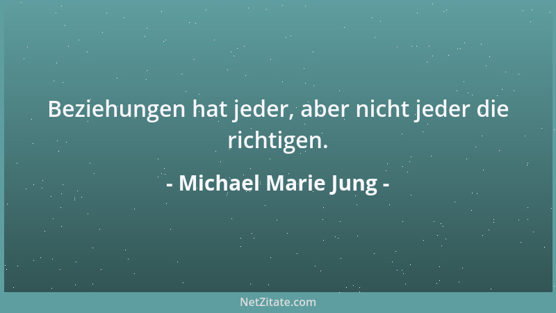 Michael Marie Jung - Nichts sagt mehr über den Charakter eines Menschen aus als sein Urteil über andere....