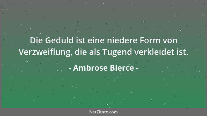 Ambrose Bierce - Unbesonnen: Unempfänglich für den Wert unserer Ratschläge....