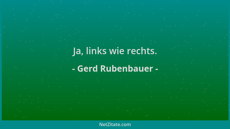 Gerd Rubenbauer - Ja, links wie rechts....