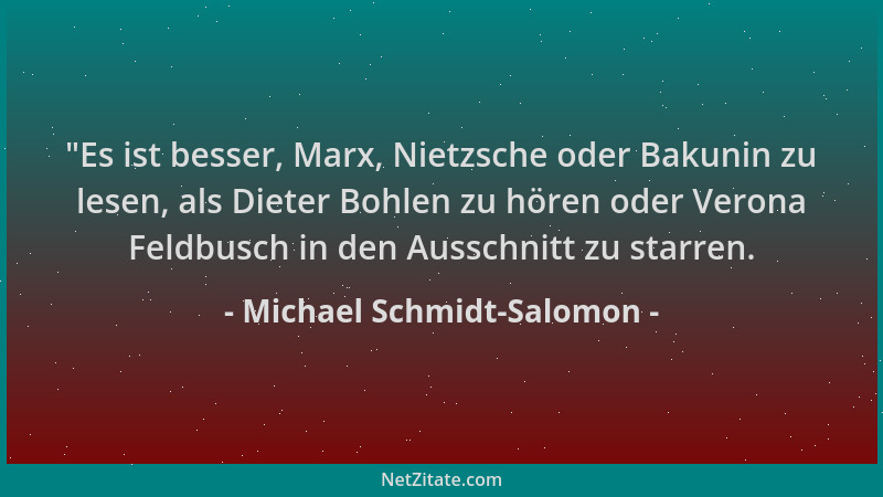 Michael Schmidt-Salomon -  "Es ist besser, Marx, Nietzsche oder Bakunin zu lesen, als Dieter Bohlen zu hören oder Verona Fel...