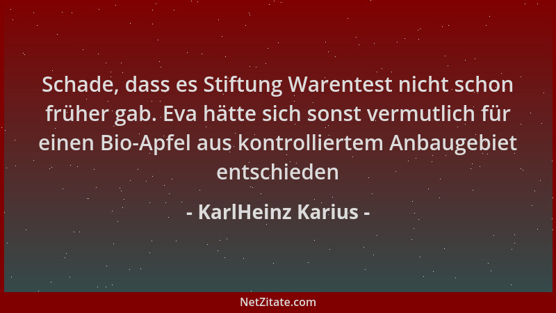 KarlHeinz Karius - Schade, dass es Stiftung Warentest nicht schon früher gab. Eva hätte sich sonst vermutlich für einen Bio...