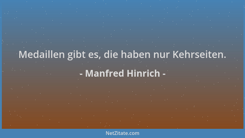 Manfred Hinrich - Medaillen gibt es, die haben nur Kehrseiten....