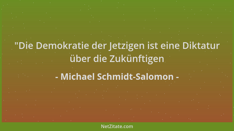 Michael Schmidt-Salomon -  "Die Demokratie der Jetzigen ist eine Diktatur über die Zukünftigen...