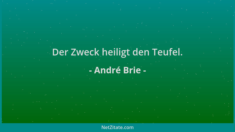 André Brie - Der Zweck heiligt den Teufel....