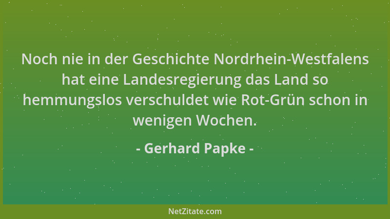 Gerhard Papke - Noch nie in der Geschichte Nordrhein-Westfalens hat eine Landesregierung das Land so hemmungslos verschulde...