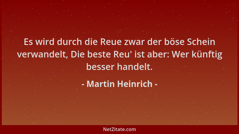 Martin Heinrich - Es wird durch die Reue zwar der böse Schein verwandelt, Die beste Reu ' ist aber: Wer künftig besser hande...