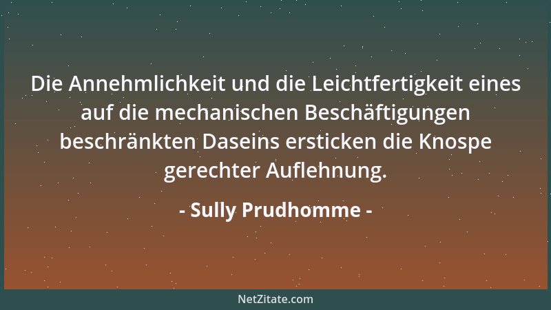 Sully Prudhomme - Die Annehmlichkeit und die Leichtfertigkeit eines auf die mechanischen Beschäftigungen beschränkten Dasei...