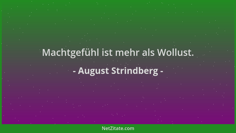 August Strindberg - Machtgefühl ist mehr als Wollust....