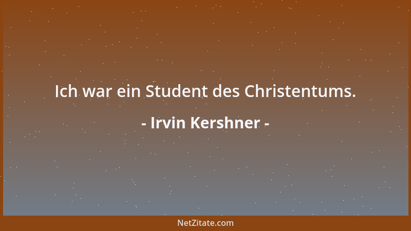 Irvin Kershner - Ich war ein Student des Christentums....